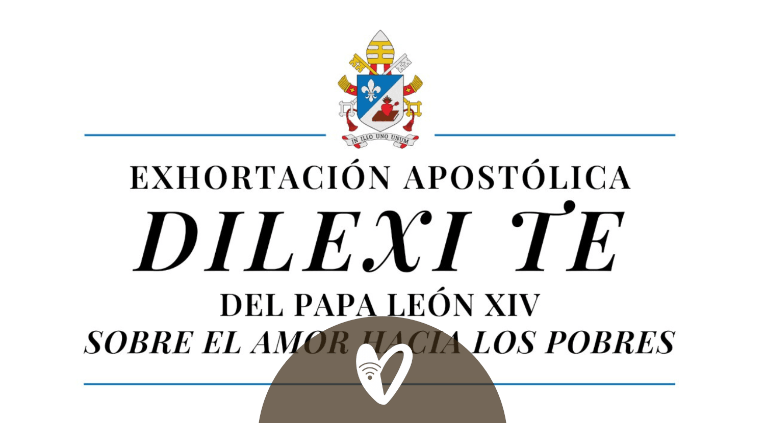 Dilexi Te- el primer documento oficial del Papa León XIV